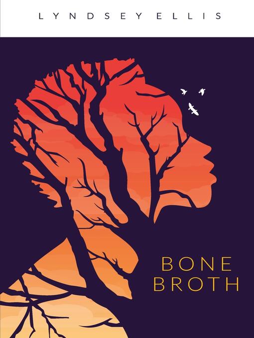 Title details for Bone Broth by Lyndsey Ellis - Available